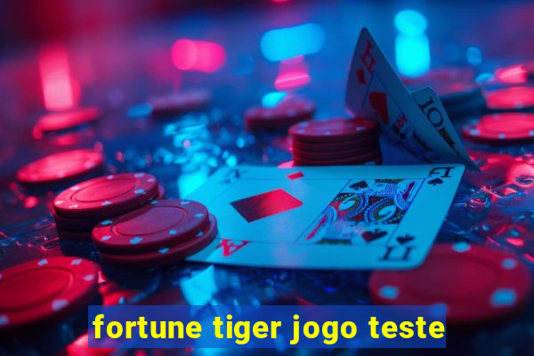 fortune tiger jogo teste